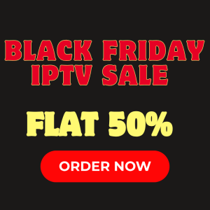 BLACK FRIDAY IPTV SALE UK